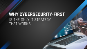cybersecurity first it strategy